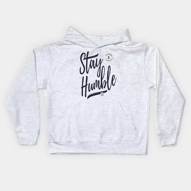 Stay Humble Kids Hoodie by C_ceconello